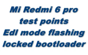 Mi Redmi 6 Pro Test Points Or Edl Mode For Flashing With Locked Bootloader Mi Redmi 6 Pro Test Points Or Edl Mode For Flashing With Locked Bootloader
