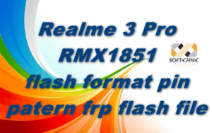 Realme 3 Pro Rmx1851 Flash Format Pin Patern Frp Flash File Realme 3 Pro Rmx1851 Flash Format Pin Patern Frp Flash File