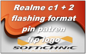 Realme C1 Flashing Format Pin Patren Frp Logo Realme C1 Flashing Format Pin Patren Frp Logo