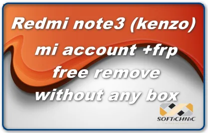Redmi Note3 (Kenzo) Mi Account +Frp Free Remove Without Any Box