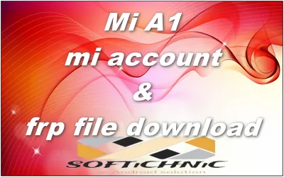 Mi A1 Mi Account &Amp; Frp File Download