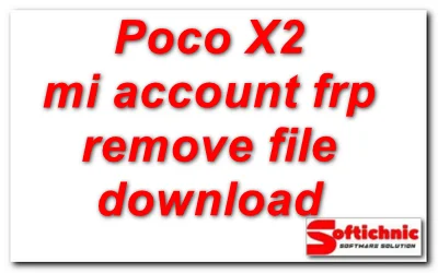 Poco X2 Mi Account Frp Remove File Download Poco X2 Mi Account Frp Remove File Download