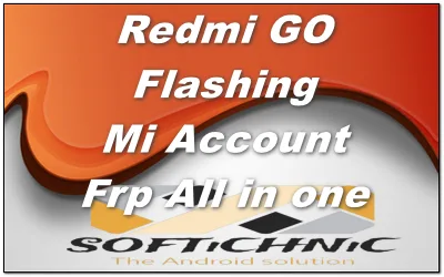 Redmi Go Flashing Mi Account Frp All In One