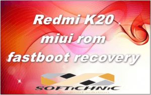 Redmi K20 Miui Rom Fastboot Recovery Redmi K20 Miui Rom Fastboot Recovery