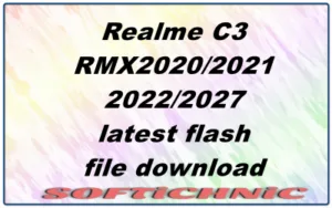 Realme C3 Rmx2020/2021/2022/2027 Latest Flash File Download Realme C3 Rmx2020/2021/2022/2027 Latest Flash File Download