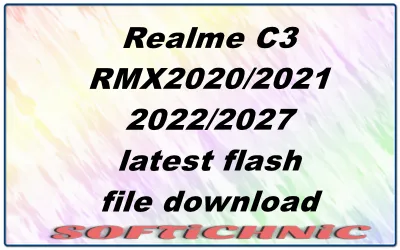 Realme C3 Rmx2020/2021/2022/2027 Latest Flash File Download Realme C3 Rmx2020/2021/2022/2027 Latest Flash File Download