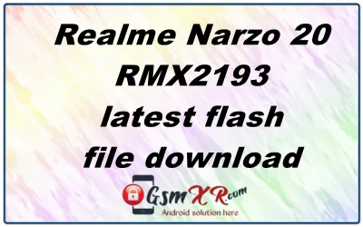 Realme Narzo 20 Rmx2193 Latest Flash File Download Realme Narzo 20 Rmx2193 Latest Flash File Download