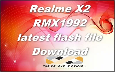 Realme X2 Rmx1992 Latest Flash File Download Realme X2 Rmx1992 Latest Flash File Download