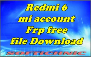 Redmi 6 Mi Account Frp Free File Download