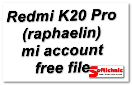 Redmi K20 Pro (raphaelin) mi account free file