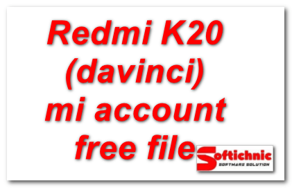 Redmi K20 (davinci) mi account free file