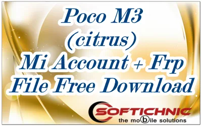 Poco M3 (Citrus) Mi Account Frp Free Unlock File Poco M3 (Citrus) Mi Account Frp Free Unlock File