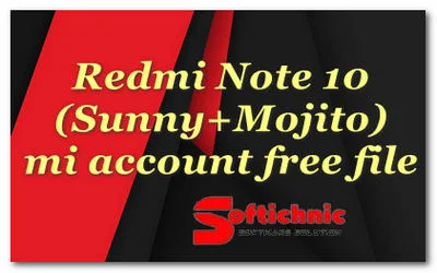Redmi Note 10 (Sunny+Mojito) Mi Account Free File