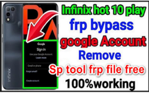 Infinix Hot 10 Play X688B Frp Unlock Using Sp Tool Infinix Hot 10 Play X688B Frp Unlock Using Sp Tool