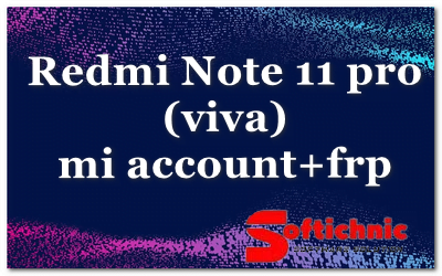 Redmi Note 11 pro (viva) mi account+frp