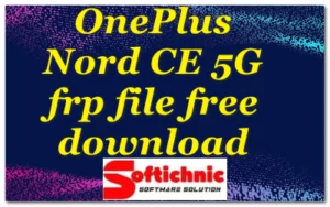 Oneplus Nord Ce 5G Frp File Free Download Oneplus Nord Ce 5G Frp File Free Download