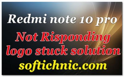 Redmi note 10 pro logo stuck solution