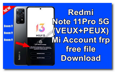 Redmi Note 11Pro 5G (VEUX+PEUX) mi account free file by softichnic