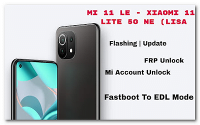 Mi 11 Lite 5G NE (Lisa) Mi Account Frp Fastboot Fixed file