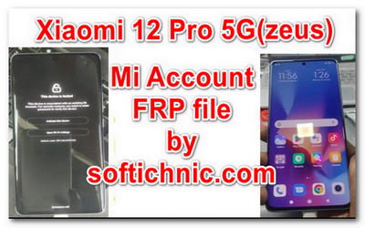 mi 12 Pro 5G (zeus) Mi Account FRP remove file