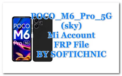 Poco M6 Pro 5G (Sky) Mi Account+Frp Poco M6 Pro 5G (Sky) Mi Account+Frp