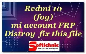 Redmi 10 (Fog) Mi Account Frp Distroy  Fix This File